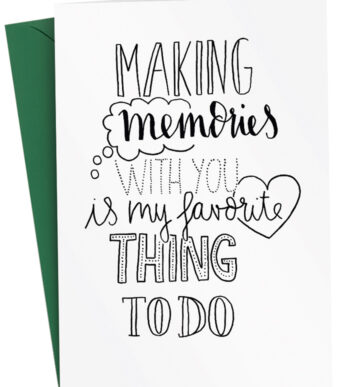 Groetkaart 'Herinneringen maken met jou is mijn...'